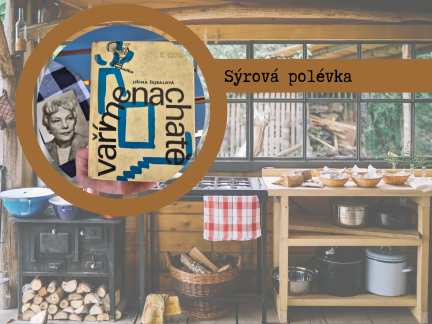 VAŘÍME NA CHATĚ: Sýrová polévka